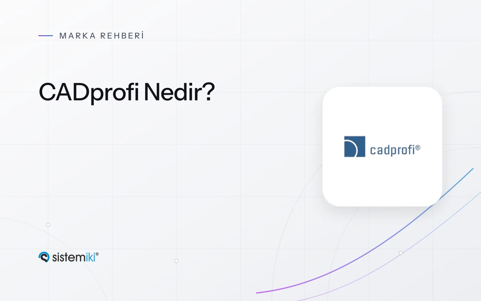 CADprofi Nedir? Modüller ve Özellikler