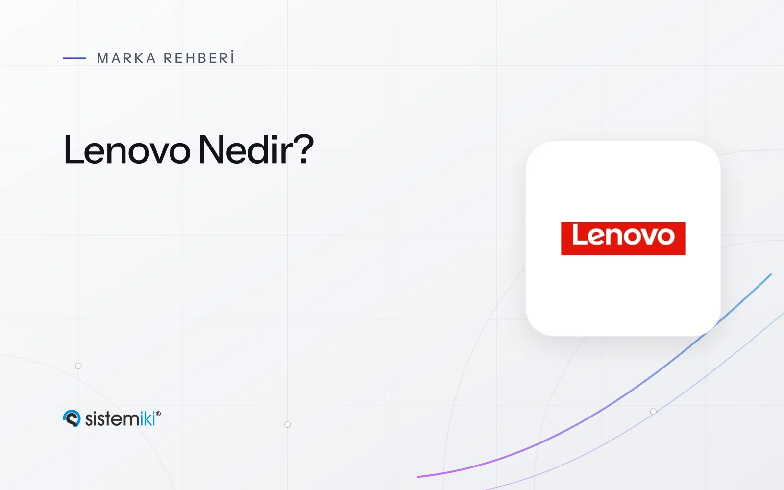 Lenovo Nedir? ThinkStation ve ThinkPad P İş İstasyonları