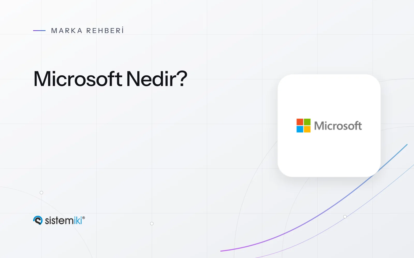 Microsoft Nedir? Windows ve Microsoft 365 Ürün Aileleri