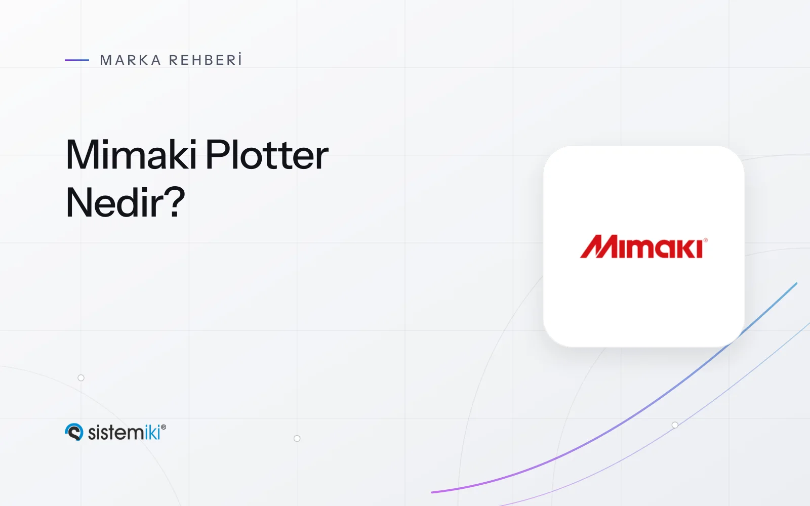 Mimaki Plotter Nedir? CJV, JV, UJV ve CG Baskı ve Kesim Sistemleri